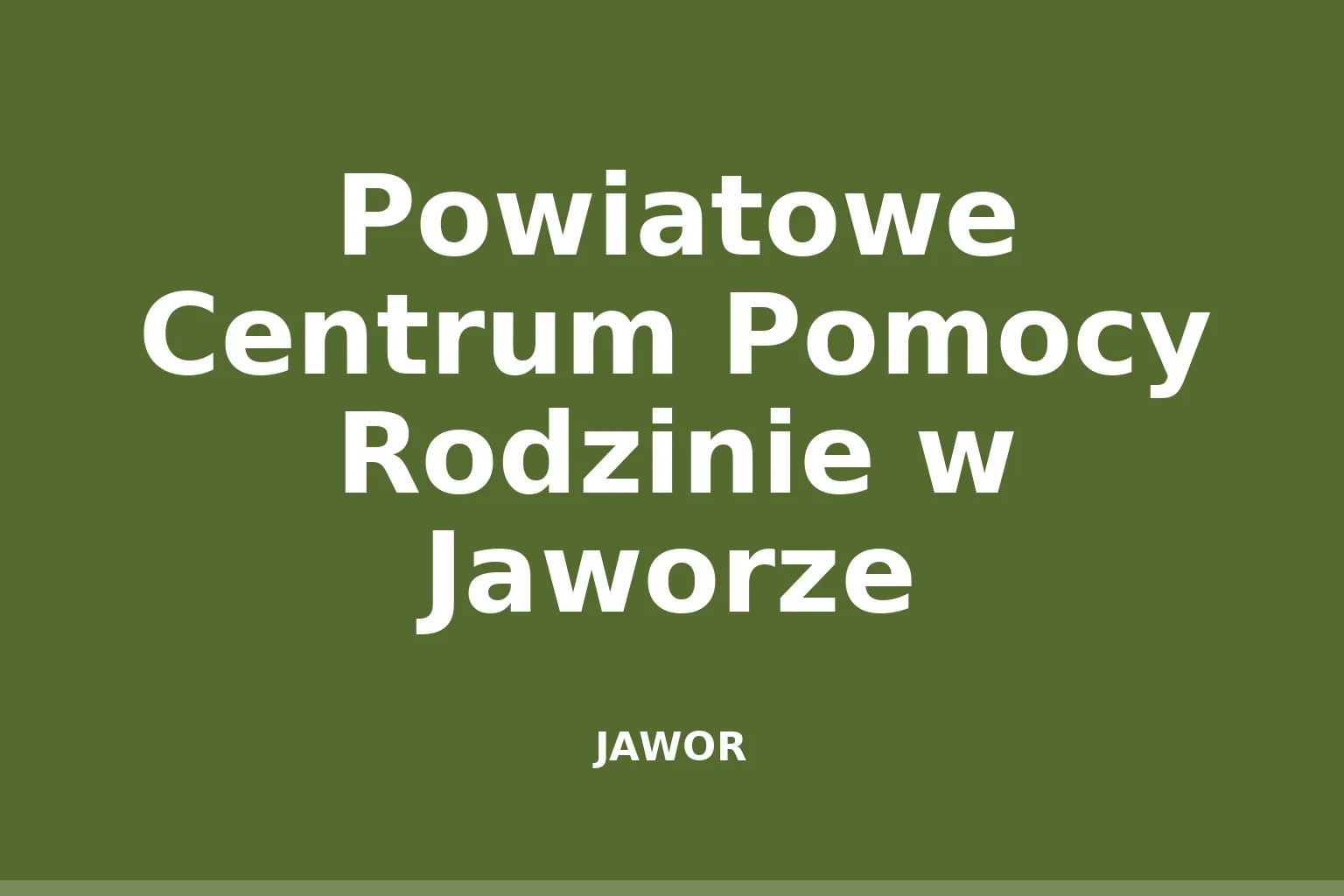 Powiatowe Centrum Pomocy Rodzinie w Jaworze
